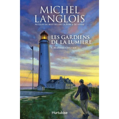 Les gardiens de la lumière tome 1  Maîtres chez soi  Michel Langlois